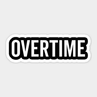 Overtime Sticker