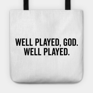 Well Played God Well Played Tote