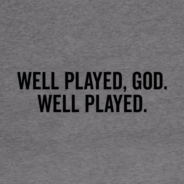 Well Played God Well Played by Frank Ring