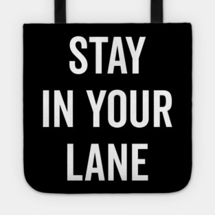 Stay In Your Lane Tote