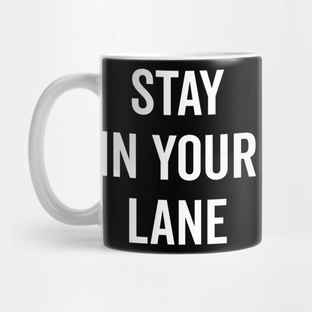 Stay In Your Lane by Frank Ring