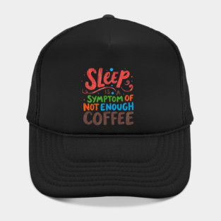 Sleep Symptom Not Enough Coffee Hat