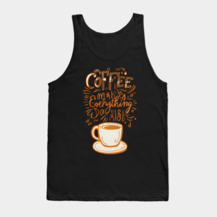 Vintage Coffee Makes Everything Possible Tank Top