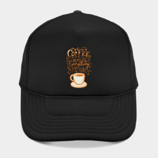 Vintage Coffee Makes Everything Possible Hat