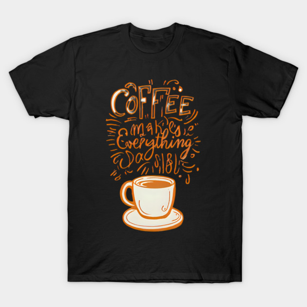Vintage Coffee Makes Everything Possible T-Shirt by SR8891