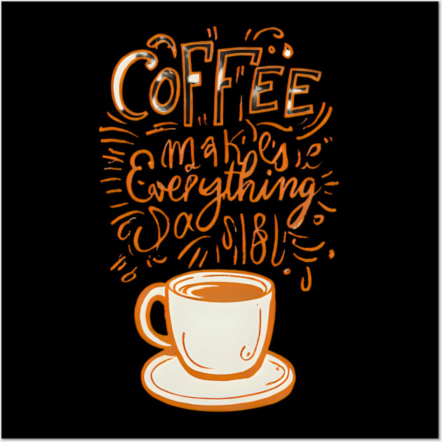 Vintage Coffee Makes Everything Possible Wall Art by SR8891