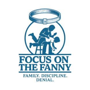 Focus on the Fanny – Dobson-Era Discipleship Tee T-Shirt