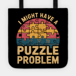 I Might Have A Puzzle Problem Funny Retro Tote