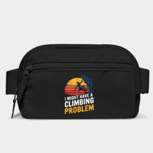 I Might Have A Climbing Problem Funny Climber Bag
