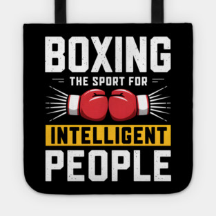 Boxing The Sport For Intelligent People Funny Tote
