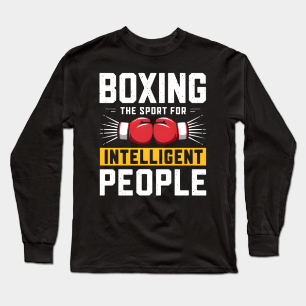 Boxing The Sport For Intelligent People Funny Long Sleeve T-Shirt by MakerMind8.2