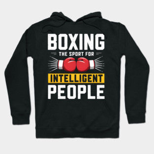 Boxing The Sport For Intelligent People Funny Hoodie