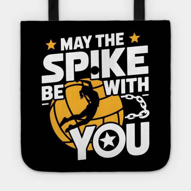 May The Spike Be With You Volleyball Funny Tote by MakerMind8.2
