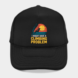 I Might Have A Climbing Problem Retro Sunset Hat