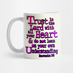 Trust in the Lord with All Your Heart - Proverbs 3:5 Inspirational Graphic Mug