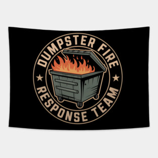dumpster fire response team Tapestry