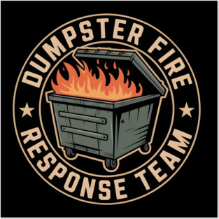 dumpster fire response team Posters and Art