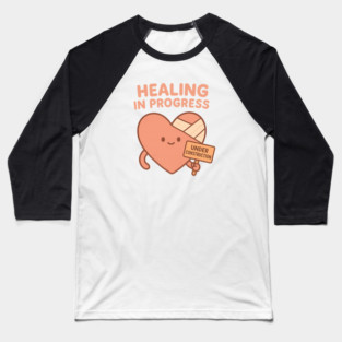 Healing in Progress Baseball T-Shirt