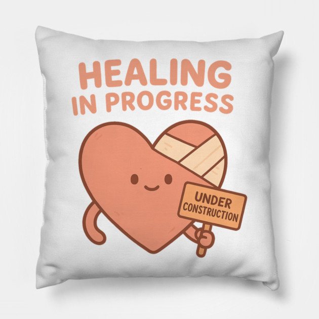 Healing in Progress Pillow by Fauzi's Store