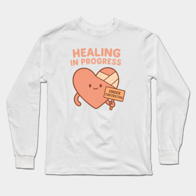 Healing in Progress Long Sleeve T-Shirt by Fauzi's Store
