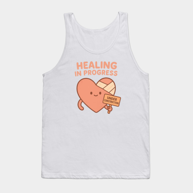 Healing in Progress Tank Top by Fauzi's Store