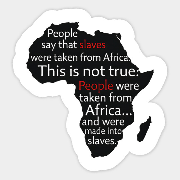 People  Were Taken From Africa. not slaves Magnet by UrbanLifeApparel