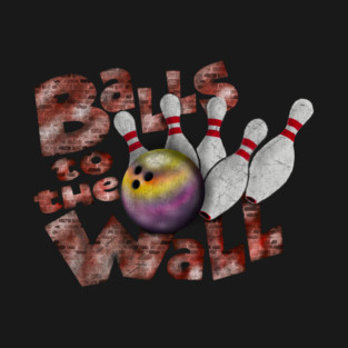 Balls to the Wall T-Shirt