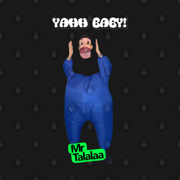 Mr. Talalaa - Yahh Baby by MrTalalaa