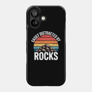 Easily Distracted By Rocks Phone Case