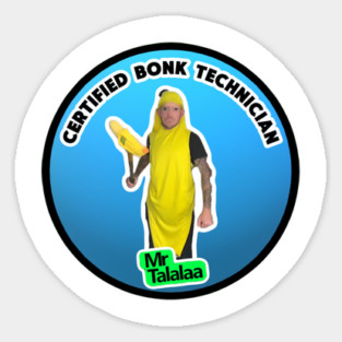 Mr. Talalaa - Certified Bonk Technician Sticker