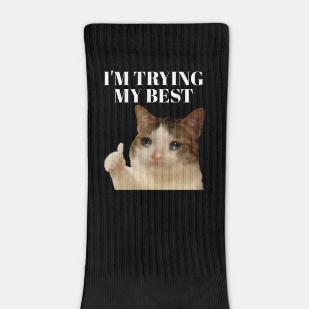 I'm trying my best funny crying cat meme by Khalid's Store 2