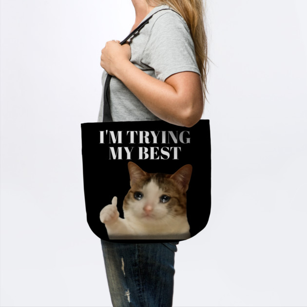 I'm trying my best funny crying cat meme by Khalid's Store 2