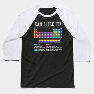 Can I Lick It Chemistry Teacher Science Day Baseball T-Shirt