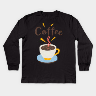 Coffee Writing Motivation Kids Long Sleeve T-Shirt