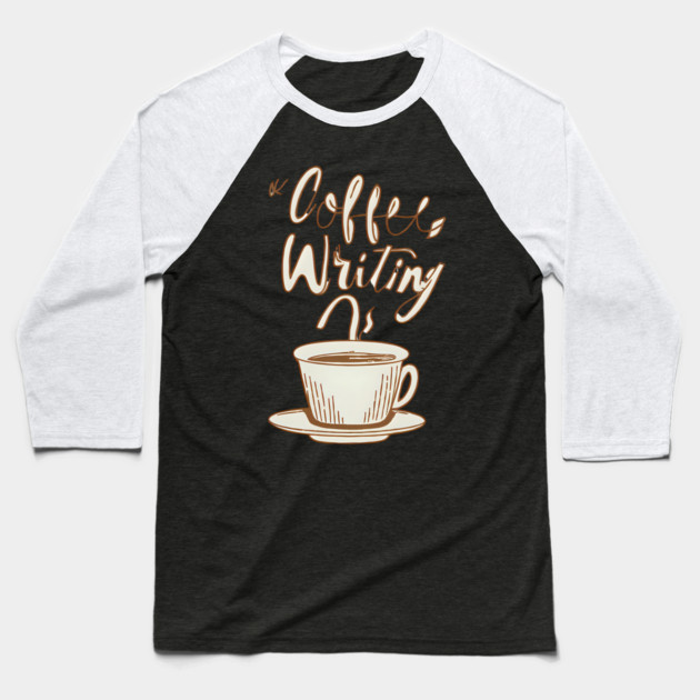 Vintage Coffee Writing Motivation Baseball T-Shirt by SR8891