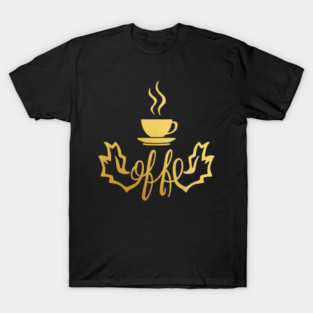 Coffee Gold  Writing Motivation T-Shirt
