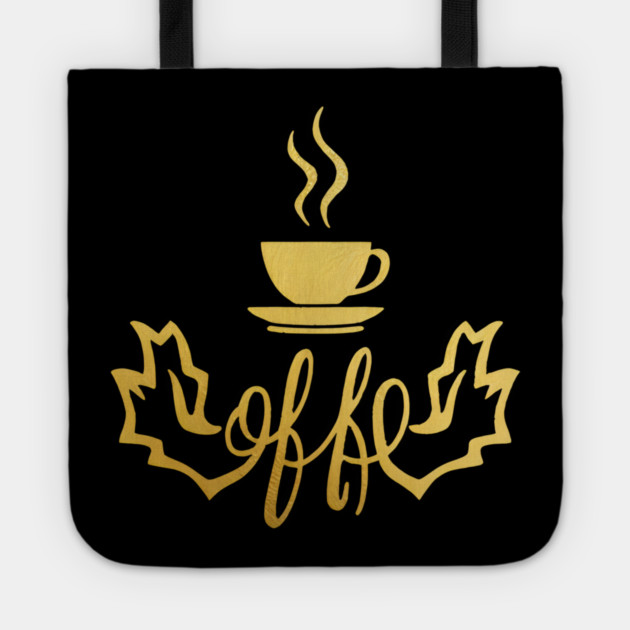 Coffee Gold  Writing Motivation Tote by SR8891