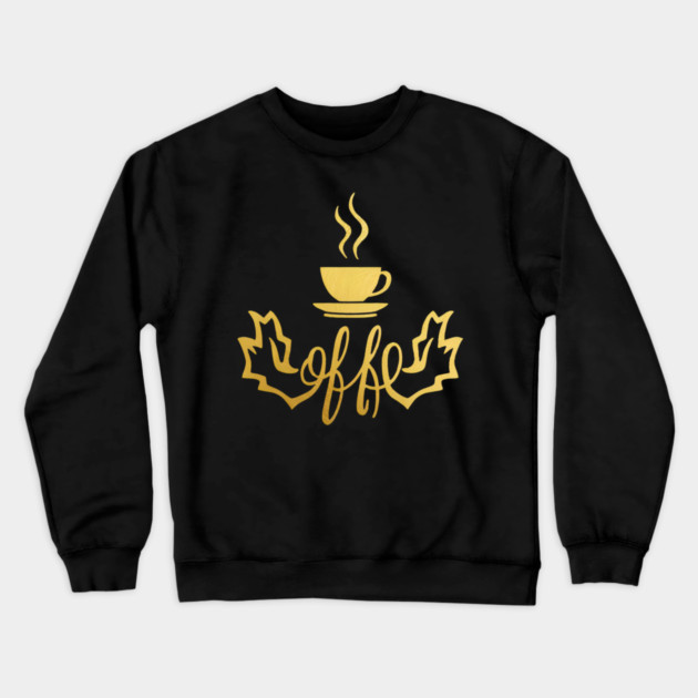 Coffee Gold  Writing Motivation Crewneck Sweatshirt by SR8891