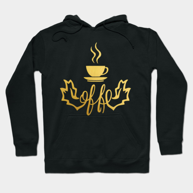Coffee Gold  Writing Motivation Hoodie by SR8891