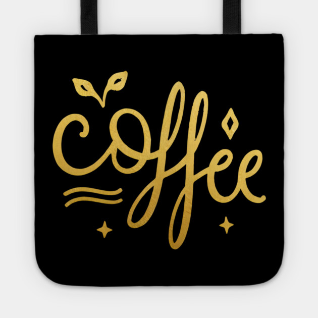Coffee Gold  Motivation life Tote by SR8891