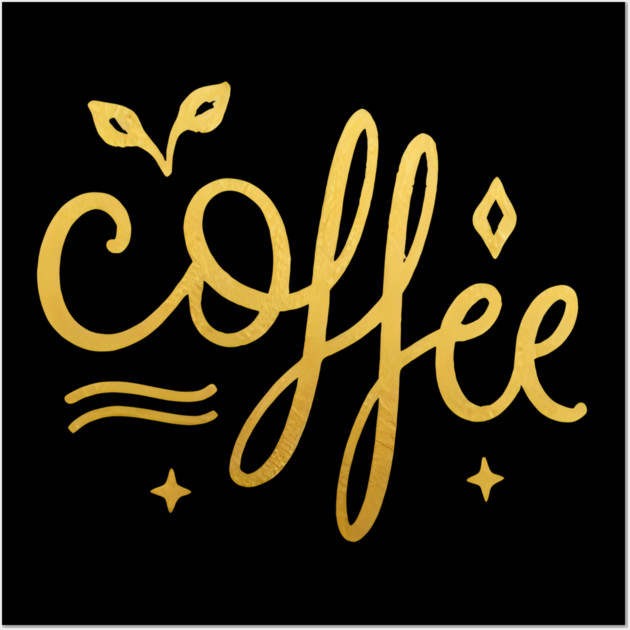 Coffee Gold  Motivation life Wall Art by SR8891