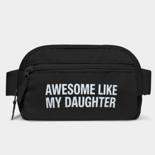 Awesome Like My Daughter Bag