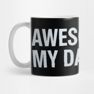 Awesome Like My Daughter Mug