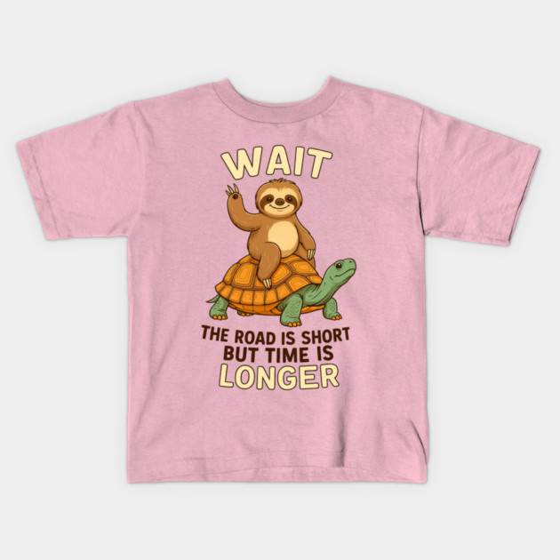 Road Is Short Tim Is Langest Sloth Kids T-Shirt by hagalazka