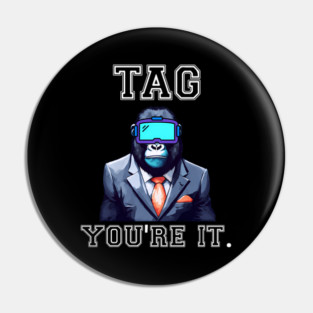 Vr Tag You'Re It Gorilla In Suit Fun Video Game Pin