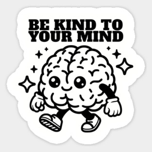 Be Kind To Your Mind Magnet