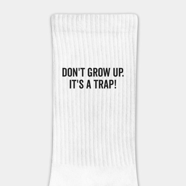 Don’t Grow Up It’s a Trap by Frank Ring