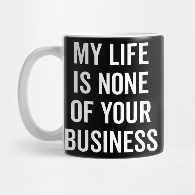 My Life is None of Your Business by Frank Ring