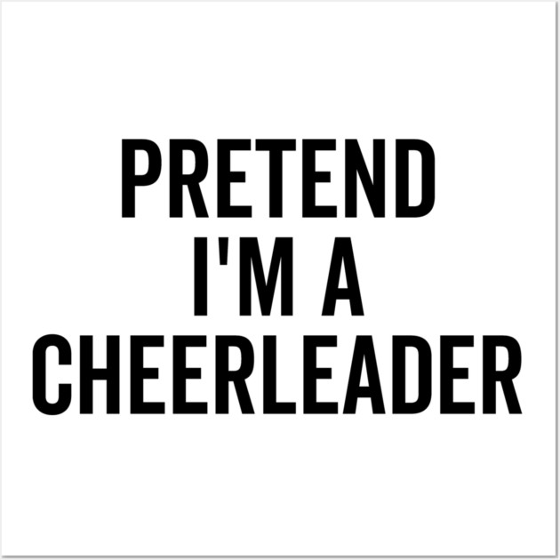 Pretend I’m a Cheerleader Wall Art by Frank Ring
