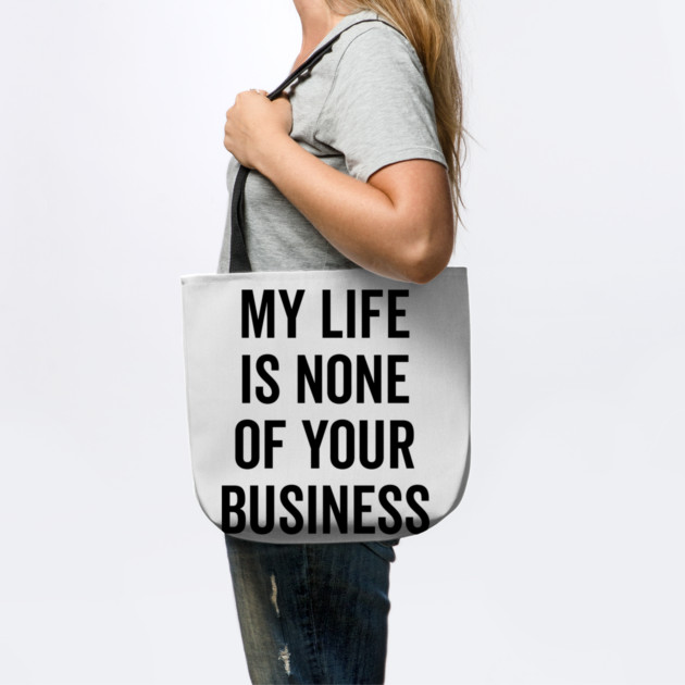 My Life is None of Your Business by Frank Ring